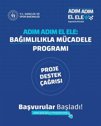 ADIM ADIM EL ELE BAĞIMLILIKLA MÜCADELE PROGRAMI PROJ DESTEK ÇAĞRISI BAŞVURULARI BAŞLADI